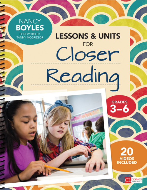 Lessons and Units for Closer Reading, Grades 3-6 (Ready-to-Go Resources and Planning Tools Galore) by Nancy Boyles, 9781483375670