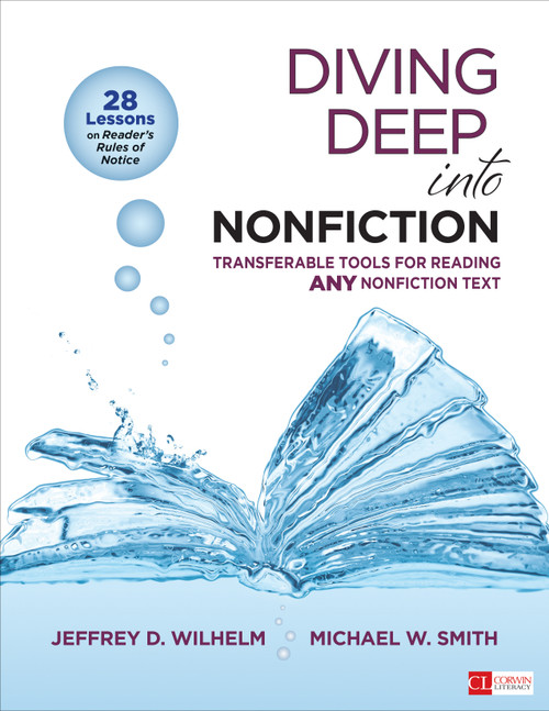 Diving Deep Into Nonfiction, Grades 6-12 (Transferable Tools for Reading ANY Nonfiction Text) by Jeffrey D. Wilhelm, Michael W. Smith, 9781483386058