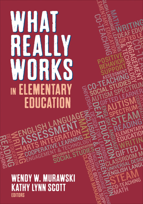 What Really Works in Elementary Education by Wendy W. Murawski, Kathy Lynn Scott, 9781483386669
