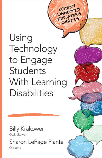Using Technology to Engage Students With Learning Disabilities by Billy Krakower, Sharon LePage Plante, 9781506318264