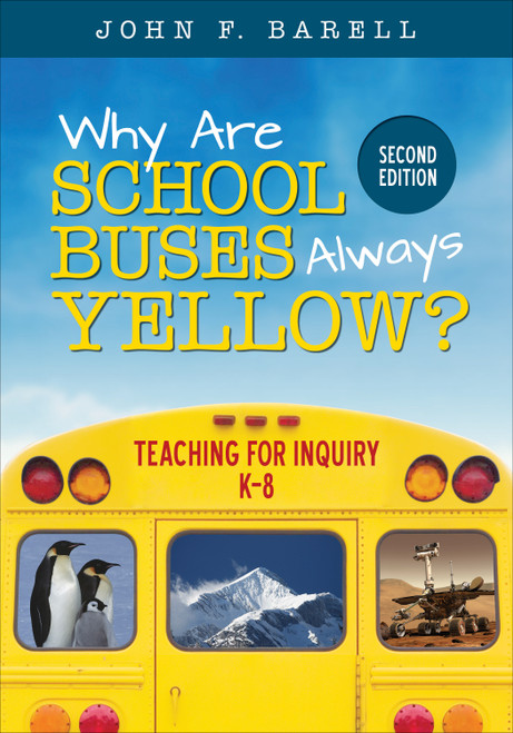 Why Are School Buses Always Yellow? (Teaching for Inquiry, K-8) by John F. Barell, 9781506323657