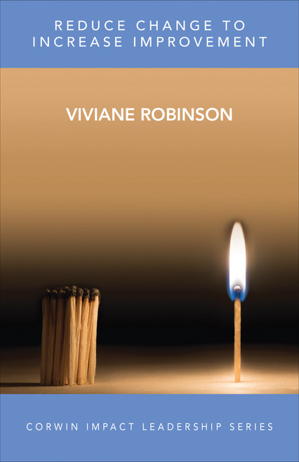 Reduce Change to Increase Improvement by Viviane Robinson, 9781506325378