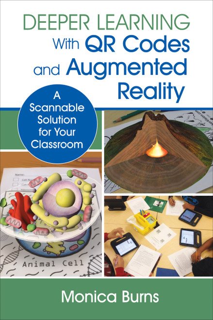 Deeper Learning With QR Codes and Augmented Reality (A Scannable Solution for Your Classroom) by Monica Burns, 9781506331775