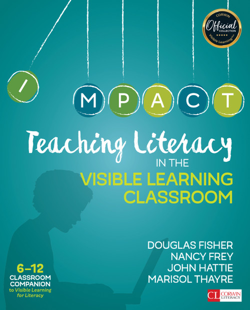 Teaching Literacy in the Visible Learning Classroom, Grades 6-12 by Douglas Fisher, Nancy Frey, John Hattie, Marisol Thayre, 9781506332376