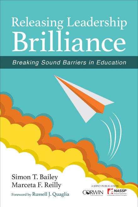 Releasing Leadership Brilliance (Breaking Sound Barriers in Education) by Simon T. Bailey, Marceta F. Reilly, 9781506346960