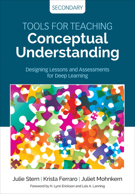 Tools for Teaching Conceptual Understanding, Secondary (Designing Lessons and Assessments for Deep Learning) by Julie Stern, Krista Ferraro, Juliet Mohnkern, 9781506355702