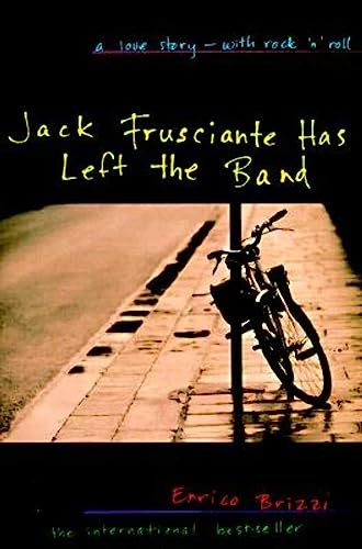 Jack Frusciante Has Left the Band (A Love Story- with Rock 'n' Roll) by Enrico Brizzi, Stash Luczkiw, 9780802135216