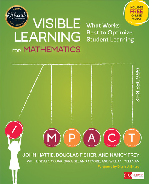 Visible Learning for Mathematics, Grades K-12 (What Works Best to Optimize Student Learning) by John Hattie, Douglas Fisher, Nancy Frey, Linda M. Gojak, Sara Delano Moore, William Mellman, 9781506362946