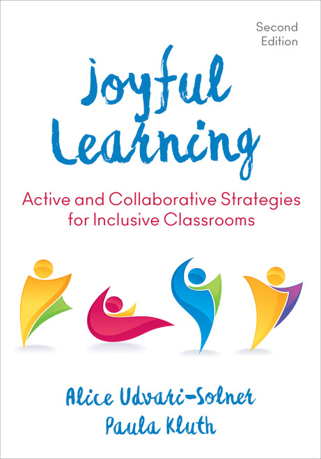 Joyful Learning (Active and Collaborative Strategies for Inclusive Classrooms) by Alice Udvari-Solner, Paula Kluth, 9781506375663