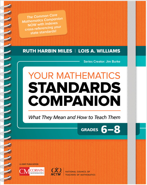Your Mathematics Standards Companion, Grades 6-8 (What They Mean and How to Teach Them) by Ruth Harbin Miles, Lois A. Williams, 9781506382258