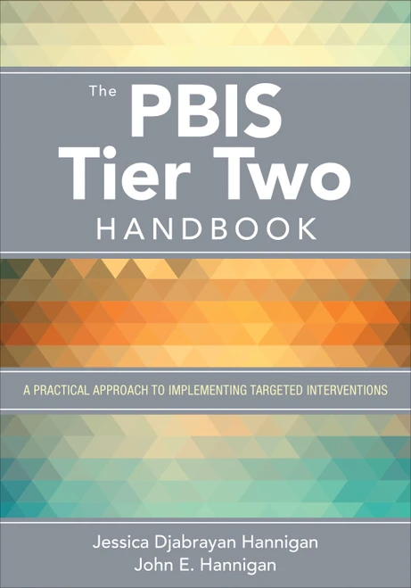 The PBIS Tier Two Handbook (A Practical Approach to Implementing Targeted Interventions) by Jessica Djabrayan Hannigan, John E. Hannigan, 9781506384528