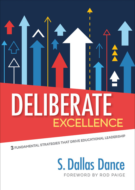 Deliberate Excellence (Three Fundamental Strategies That Drive Educational Leadership) by S. Dallas Dance, 9781506392011