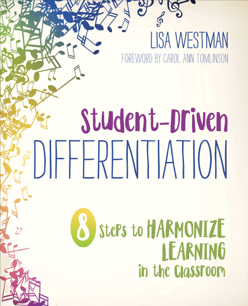 Student-Driven Differentiation (8 Steps to Harmonize Learning in the Classroom) by Lisa Westman, 9781506396576