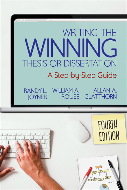 Writing the Winning Thesis or Dissertation (A Step-by-Step Guide) by Randy L. Joyner, William A. Rouse, Allan A. Glatthorn, 9781544317205