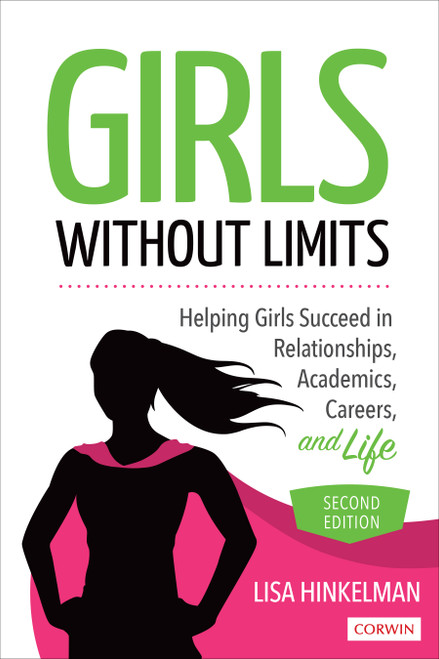 Girls Without Limits (Helping Girls Succeed in Relationships, Academics, Careers, and Life) by Lisa Hinkelman, 9781071807507