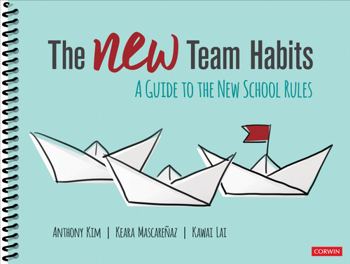 The NEW Team Habits (A Guide to the New School Rules) by Anthony Kim, Keara Mascarenaz, Kawai Lai, 9781544375038