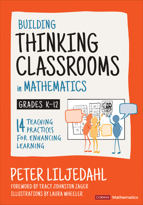 Building Thinking Classrooms in Mathematics, Grades K-12 (14 Teaching Practices for Enhancing Learning) by Peter Liljedahl, 9781544374833