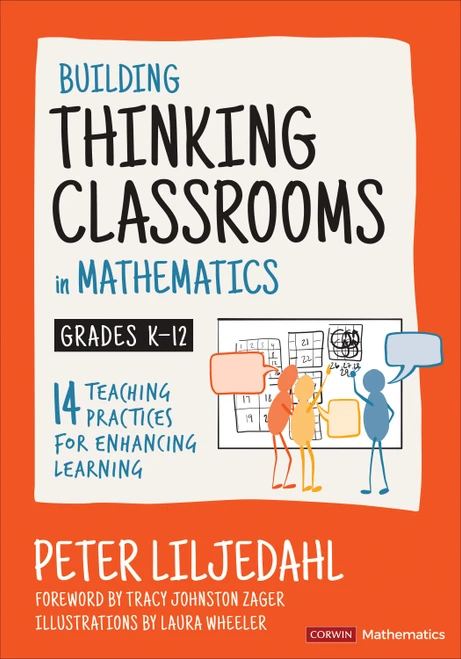 Building Thinking Classrooms in Mathematics, Grades K-12 (14 Teaching Practices for Enhancing Learning) by Peter Liljedahl, 9781544374833