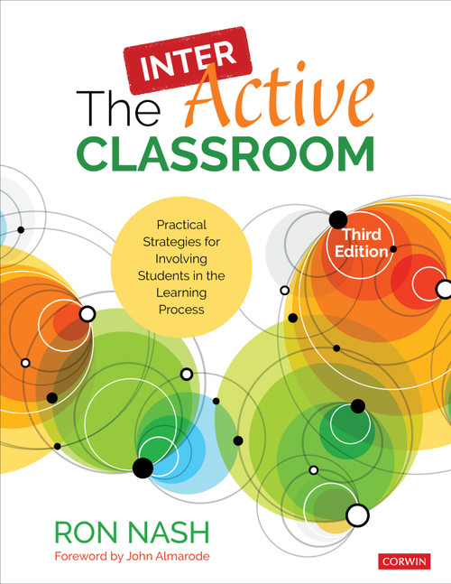 The InterActive Classroom (Practical Strategies for Involving Students in the Learning Process) by Ron Nash, 9781544377711