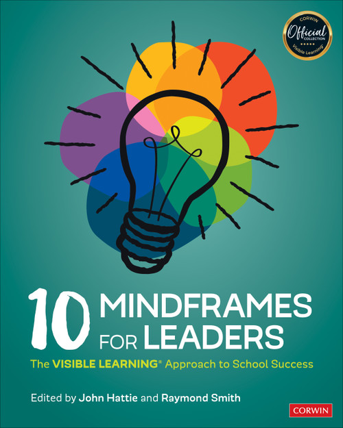 10 Mindframes for Leaders (The Visible Learning Approach to School Success) by John Hattie, Raymond Smith, 9781071800133