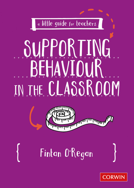 A Little Guide for Teachers: Supporting Behaviour in the Classroom by Fintan O′Regan, 9781529718553