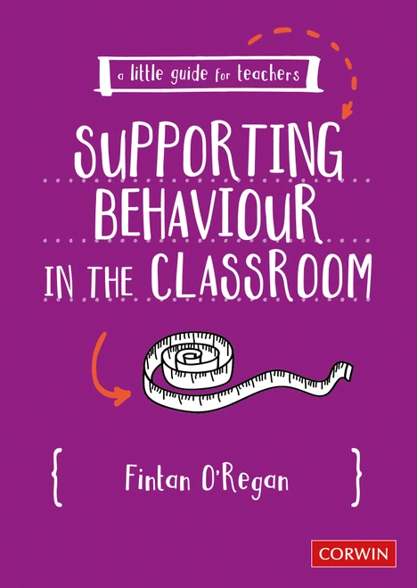A Little Guide for Teachers: Supporting Behaviour in the Classroom by Fintan O′Regan, 9781529718553