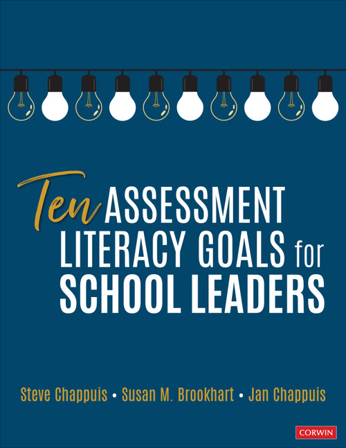 Ten Assessment Literacy Goals for School Leaders by Steve Chappuis, Susan M. Brookhart, Jan Chappuis, 9781071821947