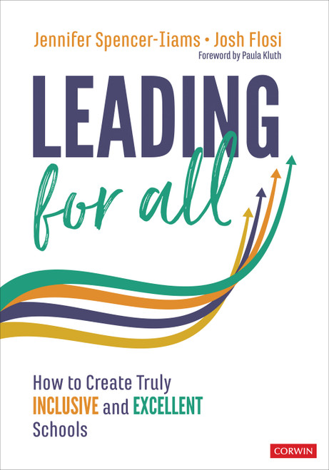 Leading for All (How to Create Truly Inclusive and Excellent Schools) by Jennifer Spencer-Iiams, Josh Flosi, 9781071827925