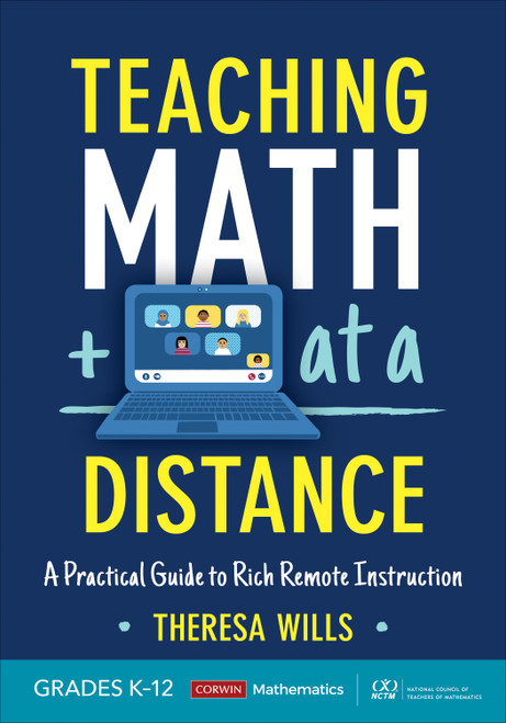 Teaching Math at a Distance, Grades K-12 (A Practical Guide to Rich Remote Instruction) by Theresa Wills, 9781071837139