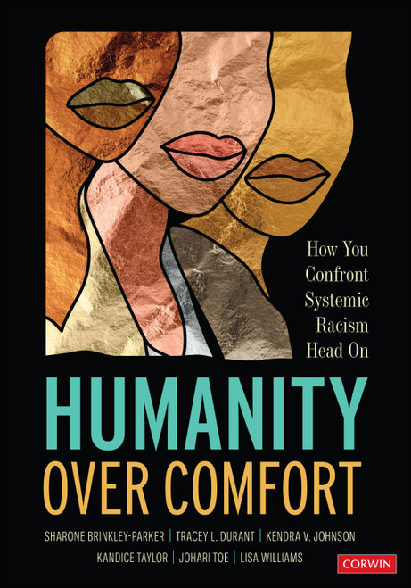 Humanity Over Comfort (How You Confront Systemic Racism Head On) by Sharone Brinkley-Parker, Tracey L. Durant, Kendra V. Johnson, Kandice Taylor, Johari Toe, Lisa Williams, 9781071847916