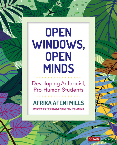 Open Windows, Open Minds (Developing Antiracist, Pro-Human Students) by Afrika Afeni Mills, 9781071852897
