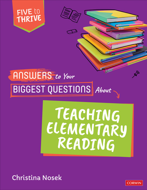 Answers to Your Biggest Questions About Teaching Elementary Reading (Five to Thrive [series]) by Christina Nosek, 9781071858011