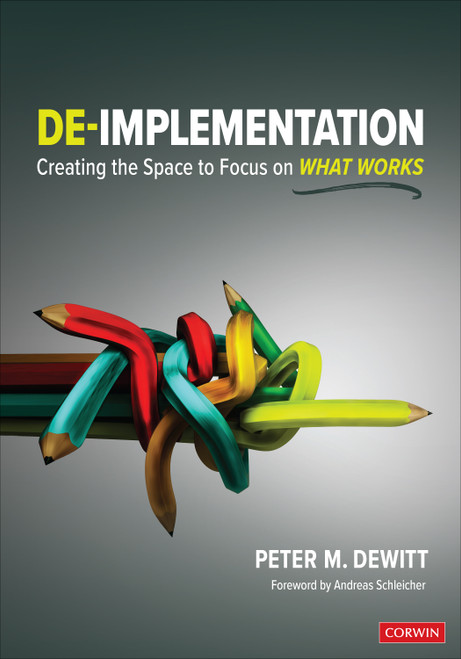 De-implementation (Creating the Space to Focus on What Works) by Peter M. DeWitt, 9781071885215