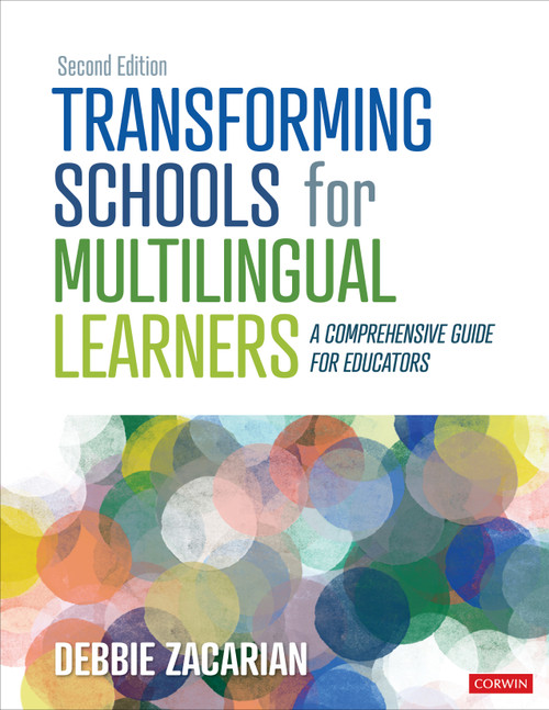 Transforming Schools for Multilingual Learners (A Comprehensive Guide for Educators) by Debbie Zacarian, 9781071884607
