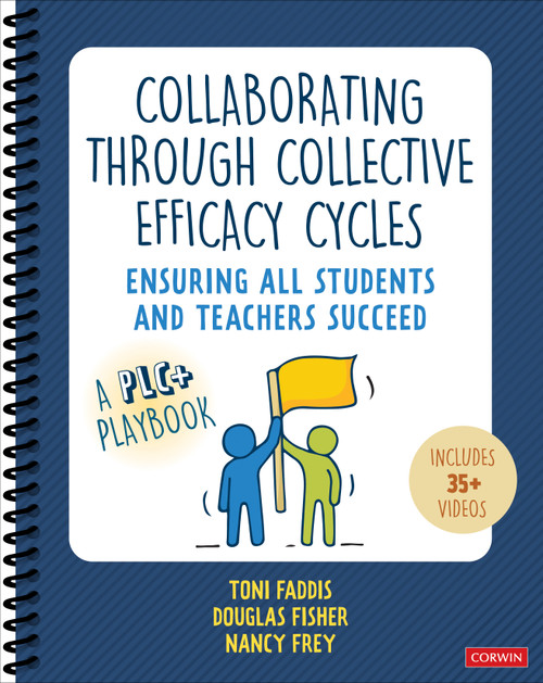 Collaborating Through Collective Efficacy Cycles (Ensuring All Students and Teachers Succeed) by Toni Faddis, Douglas Fisher, Nancy Frey, 9781071888629