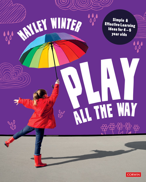 Play All the Way (Simple and Effective Learning Ideas for 4 - 5 year olds) by Hayley Winter, 9781529622065