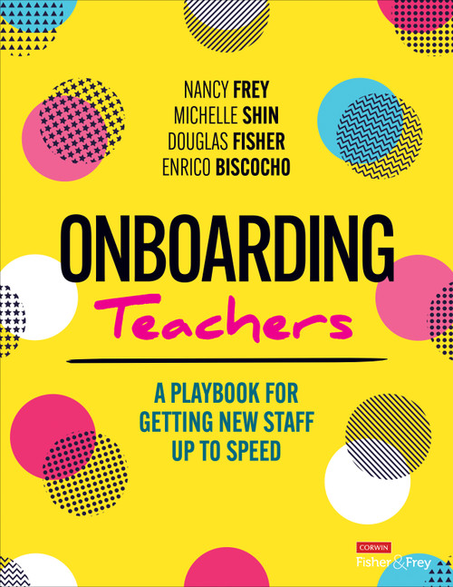 Onboarding Teachers (A Playbook for Getting New Staff Up to Speed) by Nancy Frey, Michelle Shin, Douglas Fisher, Enrico Biscocho, 9781071913468
