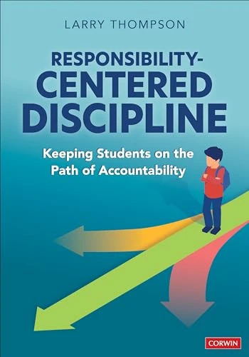 Responsibility-Centered Discipline (Keeping Students on the Path of Accountability) by Larry Thompson, 9781071924952
