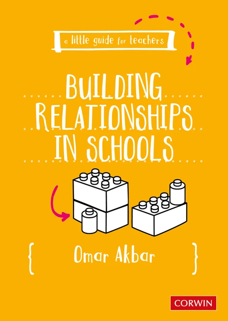A Little Guide for Teachers: Building Relationships in Schools by Omar Akbar, 9781529672862