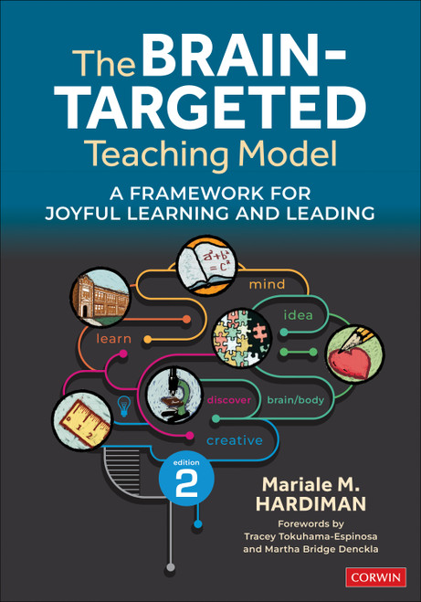 The Brain-Targeted Teaching Model (A Framework for Joyful Learning and Leading) by Mariale M. Hardiman, 9781071939833