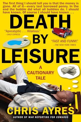 Death by Leisure (A Cautionary Tale) by Chris Ayres, 9780802143655
