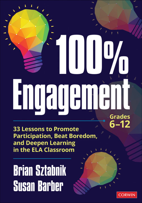 100% Engagement (33 Lessons to Promote Participation, Beat Boredom, and Deepen Learning in the ELA Classroom) by Brian Sztabnik, Susan Barber, 9781071961889