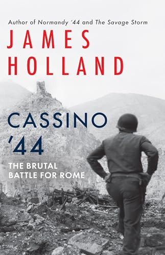 Cassino '44 (The Brutal Battle for Rome) - 9780802166029 by James Holland, 9780802166029
