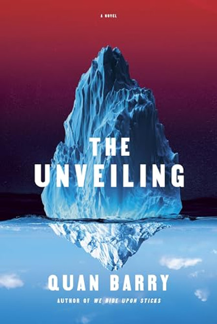 The Unveiling (A Novel) by Quan Barry, 9780802165350
