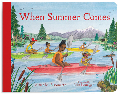 When Summer Comes (Exploring Nature in Our Warmest Season) - 9781632176080 by Aimée M. Bissonette, Erin Hourigan, 9781632176080