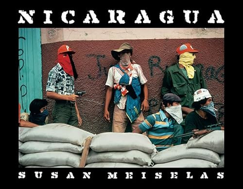 Susan Meiselas: Nicaragua (June 1978-July 1979) by Susan Meiselas, Kristen Lubben, 9781597115902