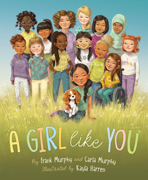 A Girl Like You by Frank Murphy, Carla Murphy, Kayla Harren, 9781534110960
