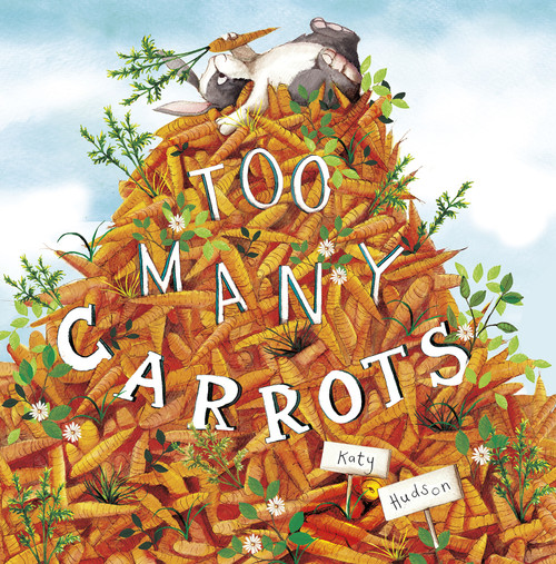 Too Many Carrots - 9781623706388 by Katy Hudson, Katy Hudson, 9781623706388