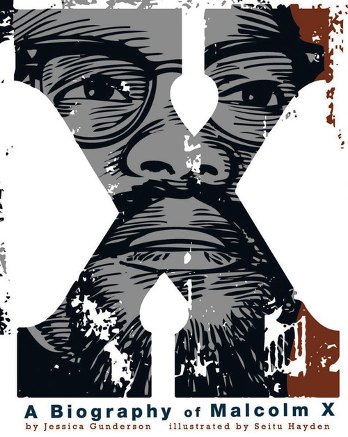 X:  A Biography of Malcolm X by Jessica Gunderson, William Hayden, Keith Mayes, 9781429662673