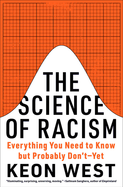 The Science of Racism (Everything You Need to Know but Probably Don't-Yet) by Keon West, 9781419774379